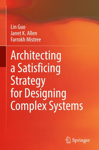 Architecting a Satisficing Strategy for Designing Complex Systems
