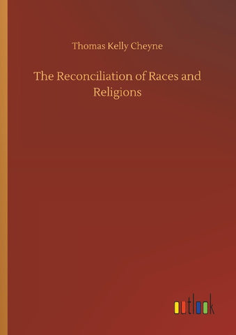 The Reconciliation of Races and Religions