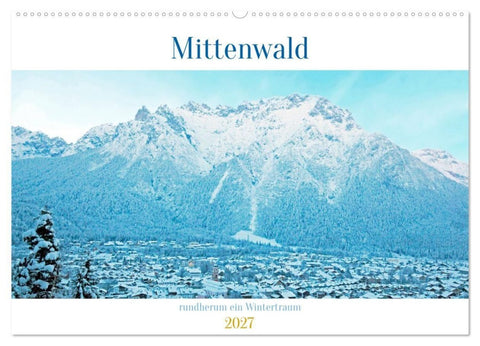 Mittenwald rundherum ein Wintertraum (Wandkalender 2027 DIN A2 quer), CALVENDO Monatskalender