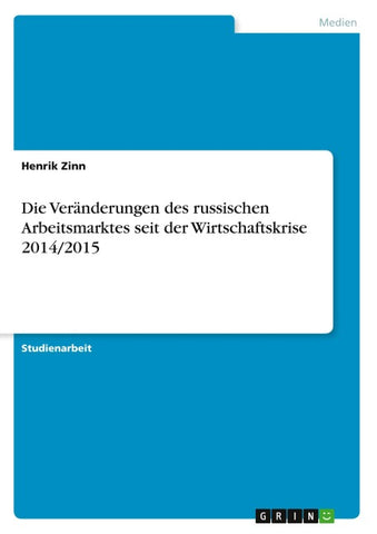 Die Veränderungen des russischen Arbeitsmarktes seit der Wirtschaftskrise 2014/2015