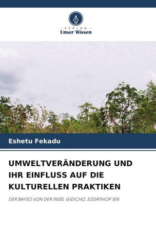 UMWELTVERÄNDERUNG UND IHR EINFLUSS AUF DIE KULTURELLEN PRAKTIKEN