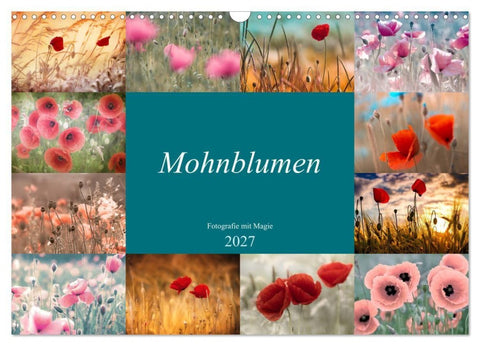 Mohnblumen - Fotografie mit Magie (Wandkalender 2027 DIN A3 quer), CALVENDO Monatskalender