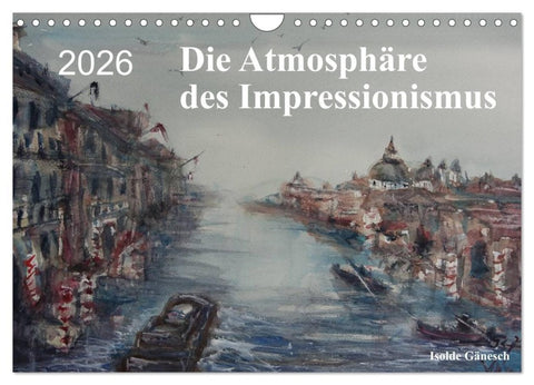 Die Atmosphäre des Impressionismus (Wandkalender 2026 DIN A4 quer), CALVENDO Monatskalender