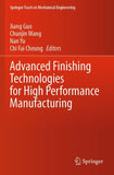 Advanced Finishing Technologies for High Performance Manufacturing