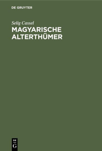 Magyarische Alterthümer