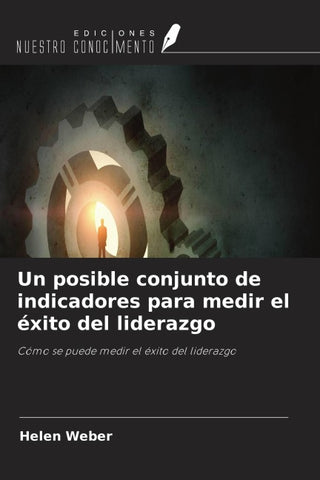 Un posible conjunto de indicadores para medir el éxito del liderazgo