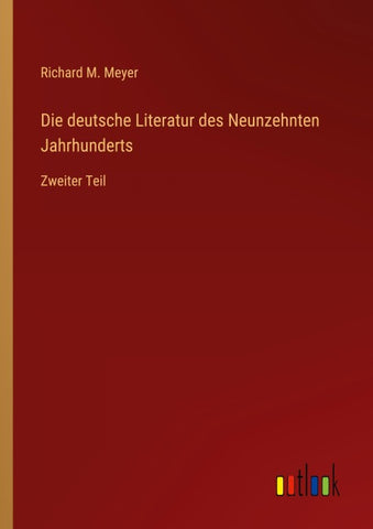 Die deutsche Literatur des Neunzehnten Jahrhunderts