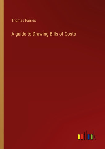 A guide to Drawing Bills of Costs