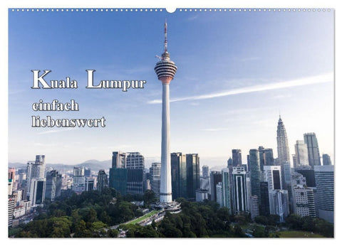 Kuala Lumpur einfach liebenswert (Wandkalender 2027 DIN A2 quer), CALVENDO Monatskalender