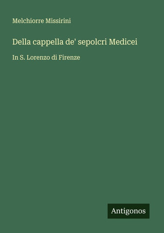 Della cappella de' sepolcri Medicei