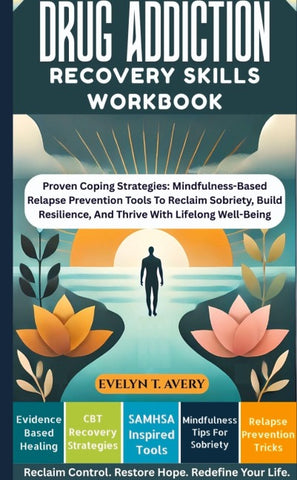 DRUG ADDICTION RECOVERY SKILLS WORKBOOK