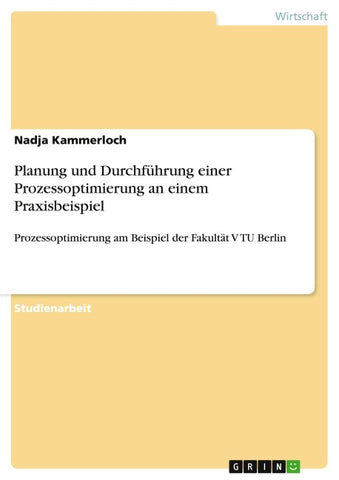 Planung und Durchführung einer Prozessoptimierung an einem Praxisbeispiel