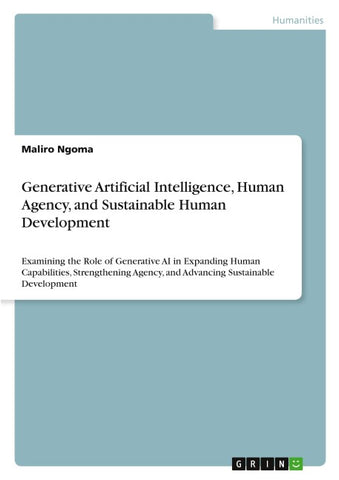Generative Artificial Intelligence, Human Agency, and Sustainable Human Development. Developing a Global Framework for Learning, Employment, and Decision-Making in the AI Era