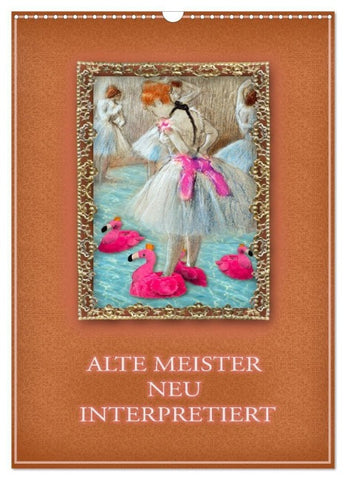 Alte Meister neu interpretiert (Wandkalender 2027 DIN A3 hoch), CALVENDO Monatskalender