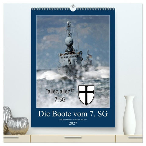 Die Boote vom 7. SG (hochwertiger Premium Wandkalender 2027 DIN A2 hoch), Kunstdruck in Hochglanz