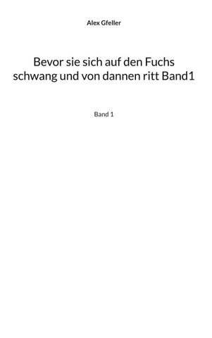 Bevor sie sich auf den Fuchs schwang und von dannen ritt Band1