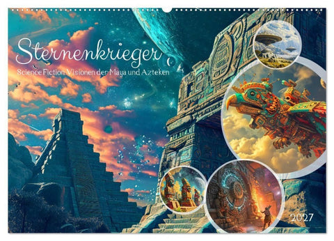 Sternenkrieger - Science Fiction Visionen der Maya und Azteken (Wandkalender 2027 DIN A2 quer), CALVENDO Monatskalender