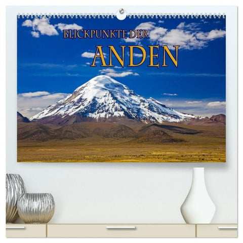 Blickpunkte der Anden (hochwertiger Premium Wandkalender 2027 DIN A2 quer), Kunstdruck in Hochglanz