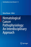Hematological Cancer Pathophysiology: An Interdisciplinary Approach