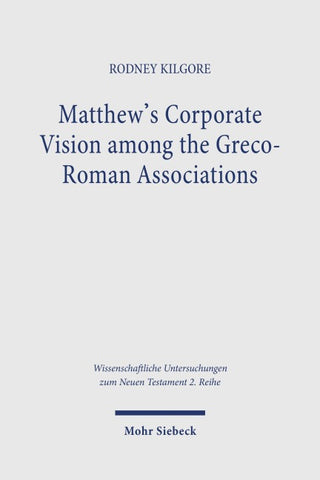 Matthew's Corporate Vision among the Greco-Roman Associations
