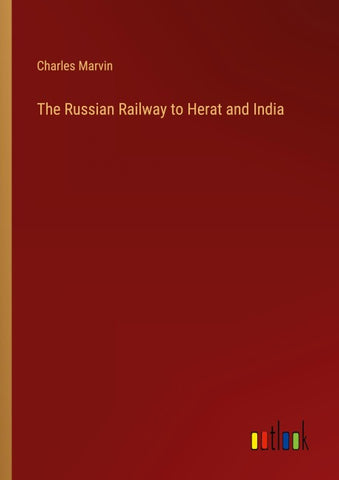 The Russian Railway to Herat and India