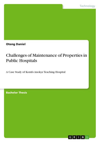 Challenges of Maintenance of Properties in Public Hospitals