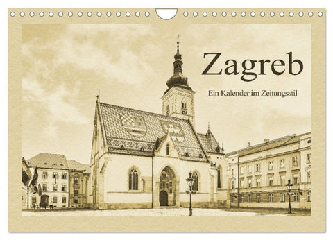 Zagreb - Ein Kalender im Zeitungsstil (Wandkalender 2027 DIN A4 quer), CALVENDO Monatskalender