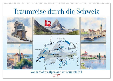 Traumreise durch die Schweiz (Wandkalender 2027 DIN A2 quer), CALVENDO Monatskalender