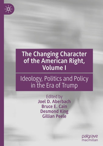 The Changing Character of the American Right, Volume I