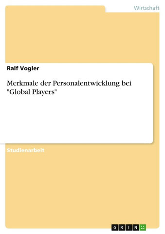 Merkmale der Personalentwicklung bei "Global Players"