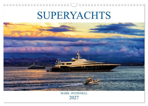 SUPERYACHTS (Wall Calendar 2027 DIN A3 landscape), CALVENDO 12 Month Wall Calendar