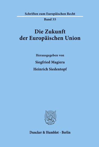 Die Zukunft der Europäischen Union.