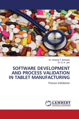 SOFTWARE DEVELOPMENT AND PROCESS VALIDATION IN TABLET MANUFACTURING