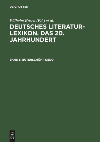 Deutsches Literatur-Lexikon. Das 20. Jahrhundert / Butenschön - Dedo