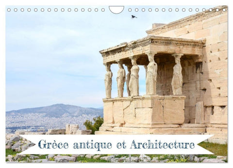 Grèce antique et Architecture (Calendrier mural 2027 DIN A4 vertical), CALVENDO calendrier mensuel