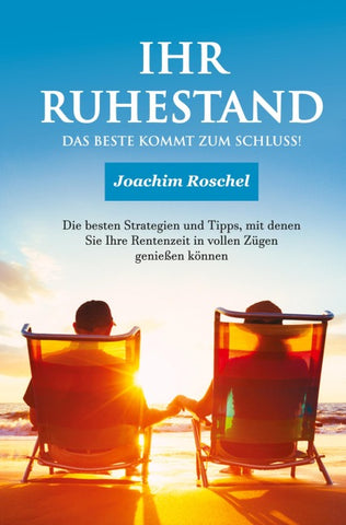 IHR RUHESTAND - Das Beste kommt zum Schluss!