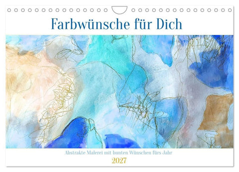 Farbwünsche für Dich (Wandkalender 2027 DIN A4 quer), CALVENDO Monatskalender