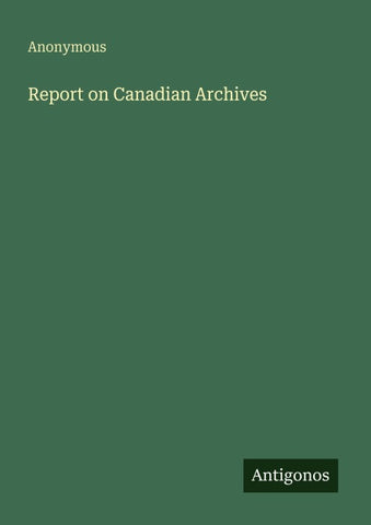 Report on Canadian Archives
