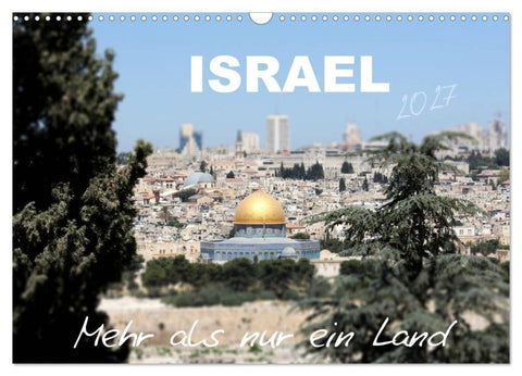 ISRAEL - Mehr als nur ein Land 2027 (Wandkalender 2027 DIN A3 quer), CALVENDO Monatskalender