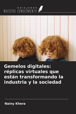 Gemelos digitales: réplicas virtuales que están transformando la industria y la sociedad