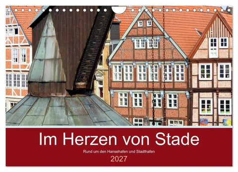 Im Herzen von Stade (Wandkalender 2027 DIN A4 quer), CALVENDO Monatskalender