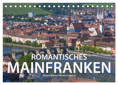 Romantisches Mainfranken (Tischkalender 2027 DIN A5 quer), CALVENDO Monatskalender