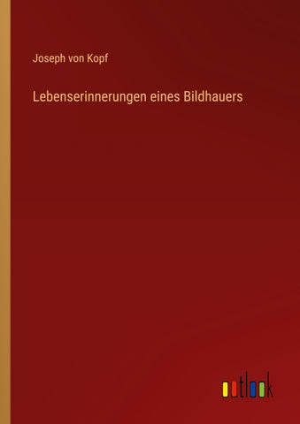 Lebenserinnerungen eines Bildhauers