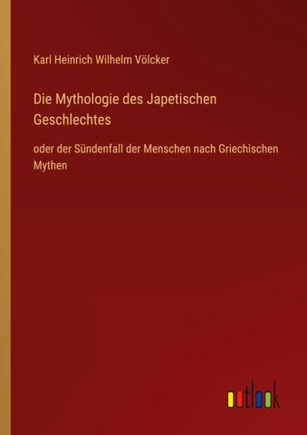 Die Mythologie des Japetischen Geschlechtes