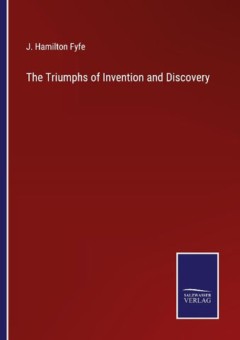 The Triumphs of Invention and Discovery