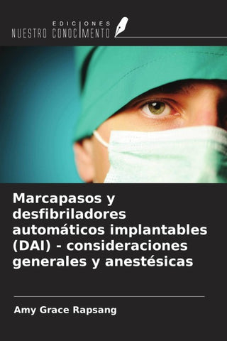Marcapasos y desfibriladores automáticos implantables (DAI) - consideraciones generales y anestésicas