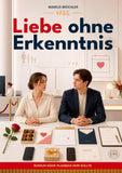 Liebe ohne Erkenntnis - Warum Nähe planbar sein sollte