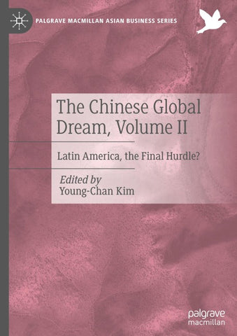 The Chinese Global Dream, Volume II