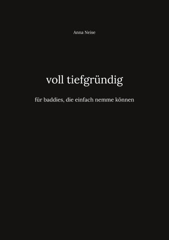 voll tiefgründig