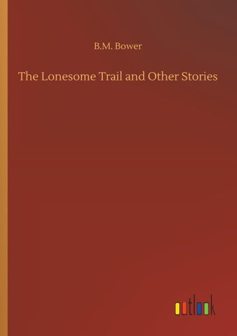 The Lonesome Trail and Other Stories